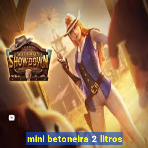 mini betoneira 2 litros